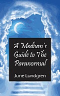 A Medium's Guide to the Paranormal