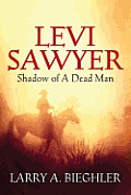 Levi Sawyer: Shadow of a Dead Man