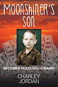 Moonshiner's Son: Becomes Multi-Millionaire