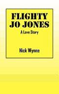 Flighty Jo Jones: A Love Story