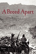A Breed Apart: The History of the Texas Rangers