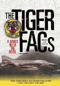The Tiger Facs: A Dance with the Devil