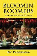 Bloomin' Boomers: Aka Baby Boomer Stories