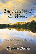 The Meeting of the Waters: From the Amazon to Harvard