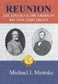 Reunion: Lee, Lincoln & the American Reunification Treaty
