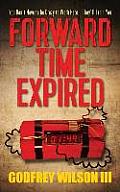 Forward Time Expired: You Don't Have to Be Crazy to Work Here... They'll Train You