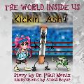 The World Inside Us: Kickin' Ash!