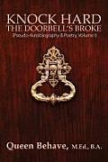Knock Hard The Doorbell's Broke: Pseudo-Autobiography & Poetry, Volume I