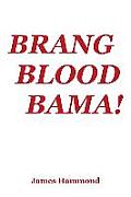 Brang Blood Bama!