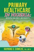 Primary Healthcare in Nigeria: Overview, Challenges, and Prospects