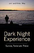 Dark Night Experience: Survive, Revive and Thrive