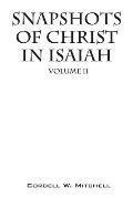 Snapshots of Christ In Isaiah: Volume II
