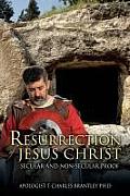 Resurrection of Jesus Christ: Secular and Non-secular Proof
