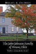The John Johnson Family of Hiram, Ohio: For He is a Descendant of Joseph.