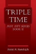 Triple Time: Just Jett Series Book II