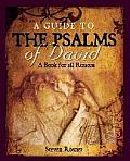 A Guide to the Psalms of David: A Book for all Reasons