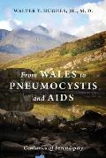 From Wales to Pneumocystis and AIDS: Centuries of Serendipity