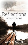 Reflections: Home and Abroad