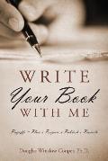 Write Your Book with Me: Payoffs = Plan x Prepare x Publish x Promote