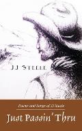 Just Passin' Thru: Poems and Songs of J.J. Steele