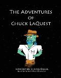 The Adventures of Chuck LaQuest