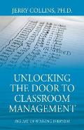 Unlocking the Door to Classroom Management: The Art of Winning Everyday