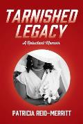 Tarnished Legacy: A Reluctant Memoir