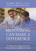 Mentoring Can Make A Difference: Establishing Relationships with African American Males
