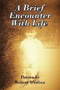 A Brief Encounter With Life