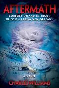 Aftermath: Corruption and Intrigue in Post-Katrina New Orleans