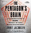 Pentagons Brain An Uncensored History of Darpa Americas Top Secret Military Research Agency