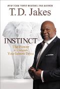 Instinct for Graduates: The Power to Unleash Your Inborn Drive and Face Your Unlimited Future