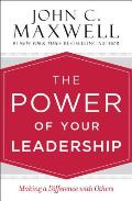 Power of Your Leadership Making a Difference with Others
