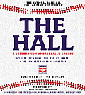 Hall A Celebration of Baseballs Greats In Stories & Images the Complete Roster of Inductees