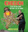 Cheech Is Not My Real Name But Dont Call Me Chong