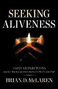 Seeking Aliveness Daily Reflections on a New Way to Experience & Practice the Christian Faith
