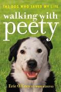 Walking with Peety The Dog Who Saved My Life
