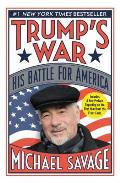 Trumps War His Battle for America