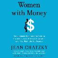 Women with Money The Judgment Free Guide to Creating the Joyful Less Stressed Purposeful & Yes Rich Life You Deserve
