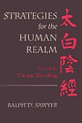 Strategies for the Human Realm Crux of the TAi Pai Yin Ching
