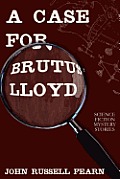 A Case for Brutus Lloyd: Science Fiction Mystery Stories