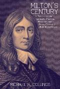 Milton's Century: A Timeline of the Literary, Political, Religious, and Social Context of John Milton's Life