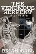 The Venomous Serpent: A Novel of Horror