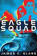 Eagle Squad: A Novel of Suspense