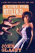 A Time for Murder: A Johnny Merak Classic Crime Novel, Book Three
