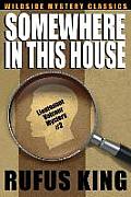 Somewhere in This House: A Lt. Valcour Mystery