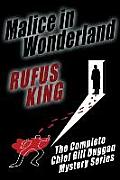 Malice in Wonderland: The Complete Adventures of Chief Bill Duggan