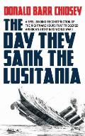 The Day They Sank the Lusitania
