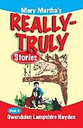 Mary Martha's Really Truly Stories: Book 4