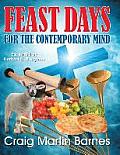 Feast Days for the Contemporary Mind